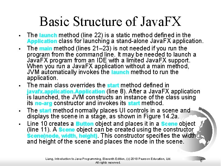 Basic Structure of Java. FX § § § The launch method (line 22) is Basic Structure of Java. FX § § § The launch method (line 22) is