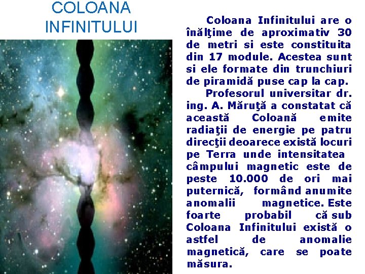 COLOANA INFINITULUI Coloana Infinitului are o înălţime de aproximativ 30 de metri si este