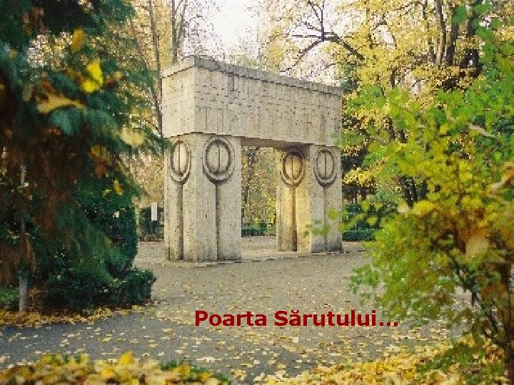 Poarta Sărutului. . . 