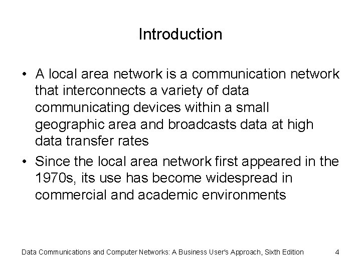 Introduction • A local area network is a communication network that interconnects a variety