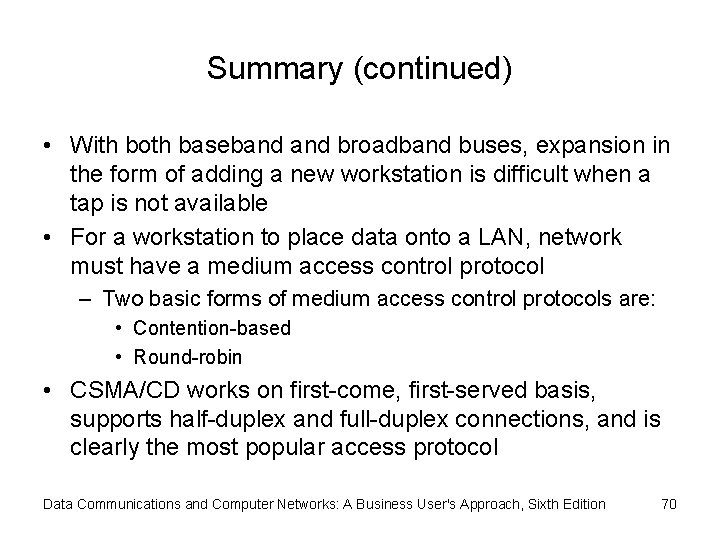 Summary (continued) • With both baseband broadband buses, expansion in the form of adding