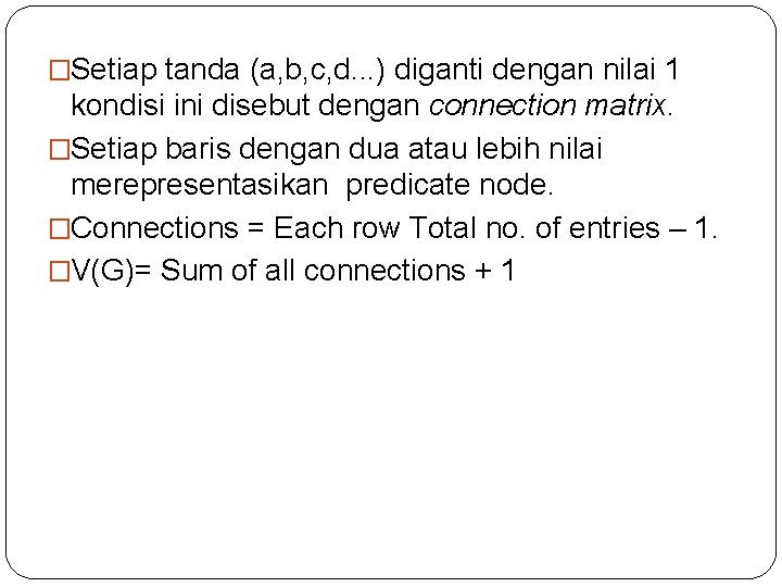 �Setiap tanda (a, b, c, d. . . ) diganti dengan nilai 1 kondisi