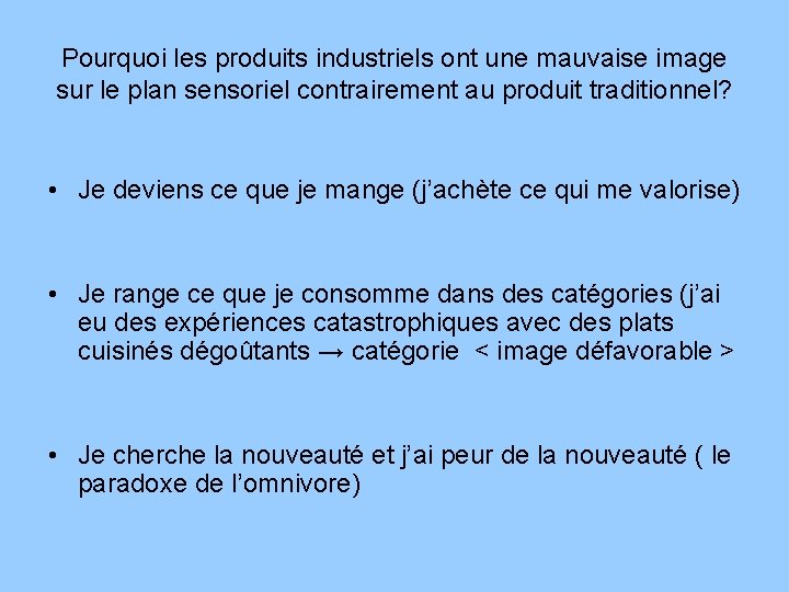 Pourquoi les produits industriels ont une mauvaise image sur le plan sensoriel contrairement au