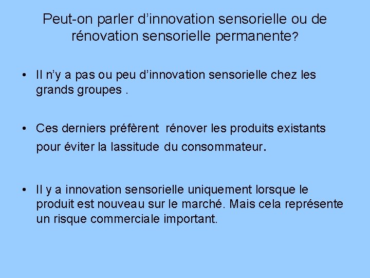 Peut-on parler d’innovation sensorielle ou de rénovation sensorielle permanente? • Il n’y a pas