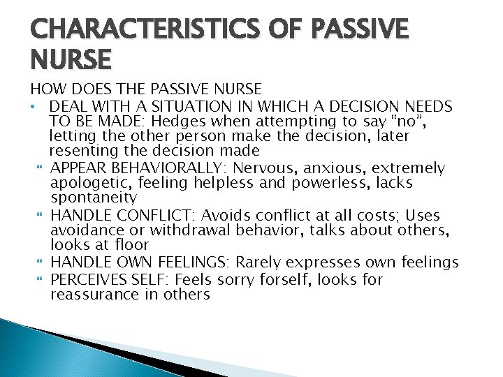 CHARACTERISTICS OF PASSIVE NURSE HOW DOES THE PASSIVE NURSE • DEAL WITH A SITUATION