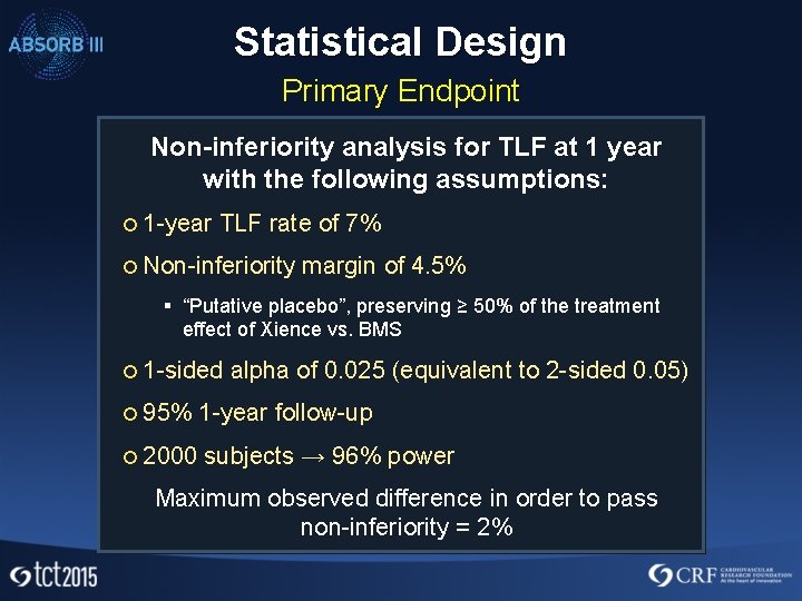 Statistical Design Primary Endpoint Non-inferiority analysis for TLF at 1 year with the following