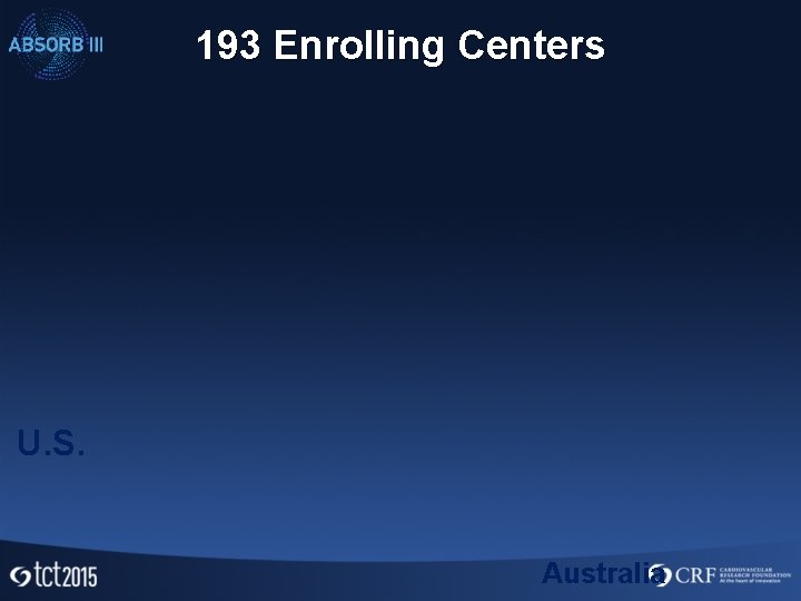 193 Enrolling Centers U. S. Australia 