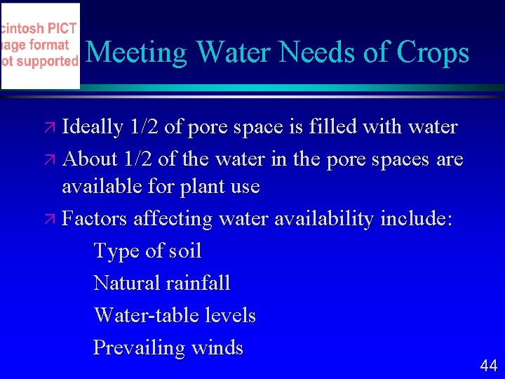 Meeting Water Needs of Crops Ideally 1/2 of pore space is filled with water