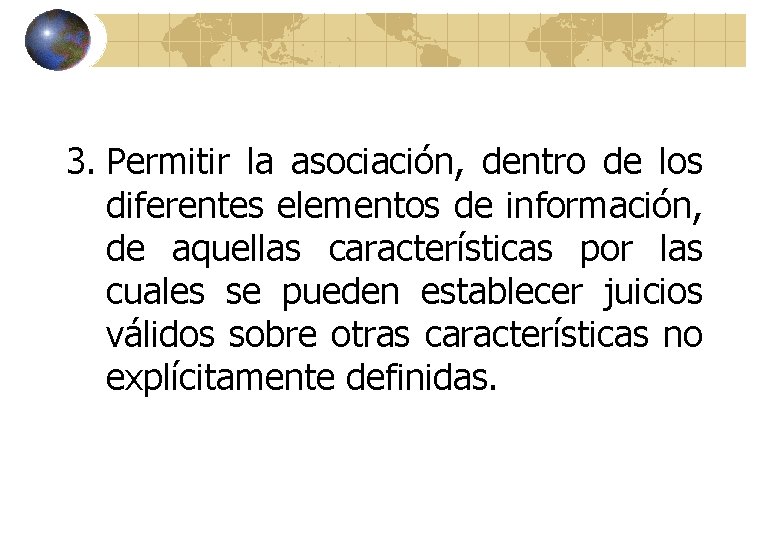 3. Permitir la asociación, dentro de los diferentes elementos de información, de aquellas características