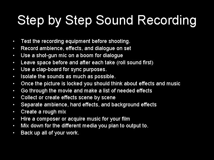 Step by Step Sound Recording • • • • Test the recording equipment before