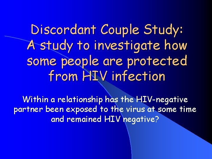 Discordant Couple Study: A study to investigate how some people are protected from HIV