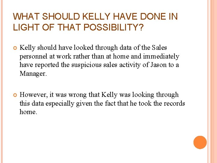 WHAT SHOULD KELLY HAVE DONE IN LIGHT OF THAT POSSIBILITY? Kelly should have looked