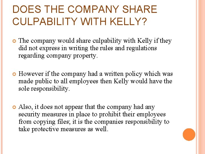 DOES THE COMPANY SHARE CULPABILITY WITH KELLY? The company would share culpability with Kelly