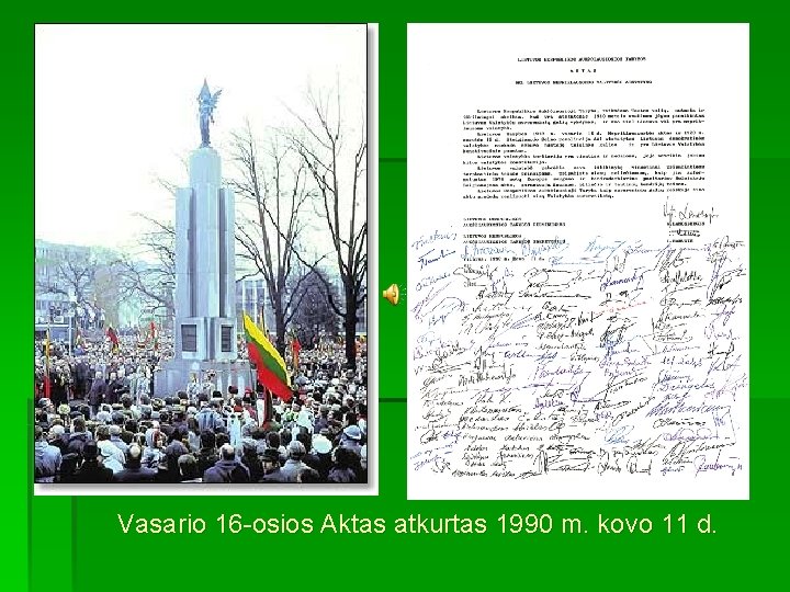  Vasario 16 -osios Aktas atkurtas 1990 m. kovo 11 d. 