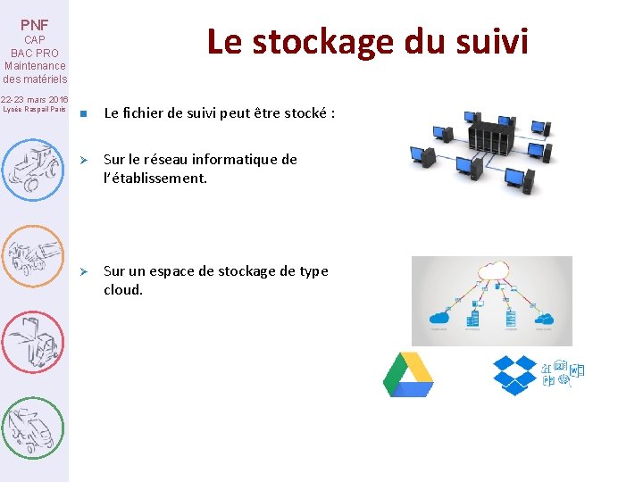 Le stockage du suivi PNF CAP BAC PRO Maintenance des matériels 22 -23 mars