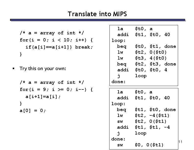 Translate into MIPS /* a = array of int */ for(i = 0; i