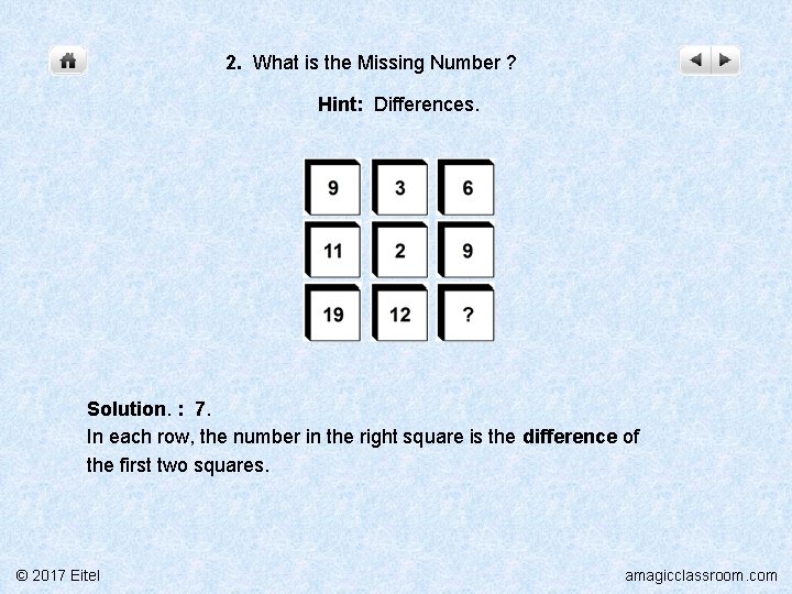 2. What is the Missing Number ? Hint: Differences. Solution. : 7. In each