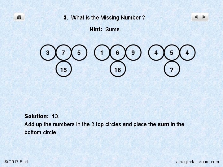 3. What is the Missing Number ? Hint: Sums. Solution: 13. Add up the
