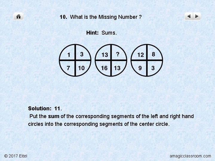 10. What is the Missing Number ? Hint: Sums. Solution: 11. Put the sum