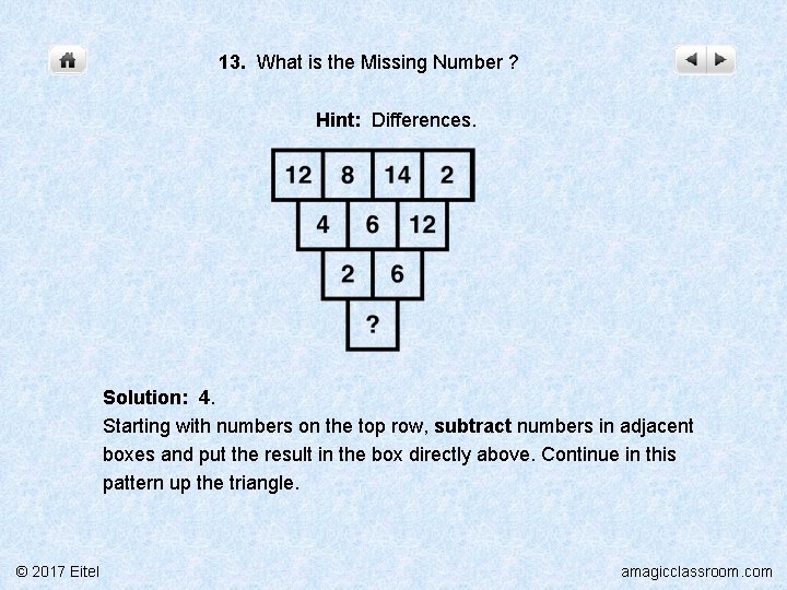 13. What is the Missing Number ? Hint: Differences. Solution: 4. Starting with numbers