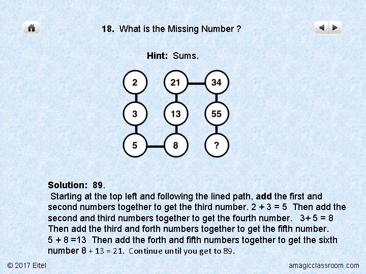 18. What is the Missing Number ? Hint: Sums. Solution: 89. Starting at the