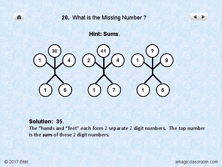 20. What is the Missing Number ? Hint: Sums. Solution: 35. The “hands and