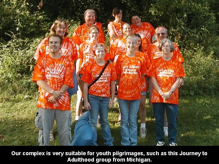 Our complex is very suitable for youth pilgrimages, such as this Journey to Adulthood