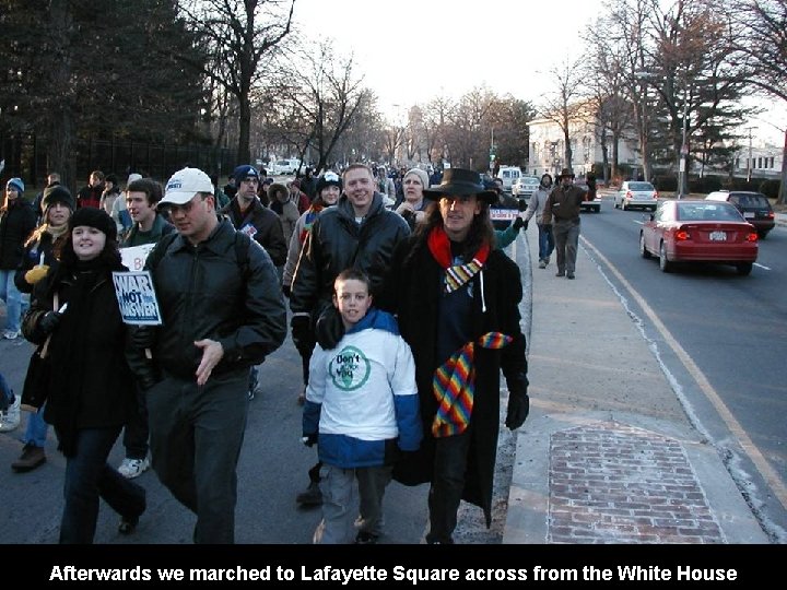 Afterwards we marched to Lafayette Square across from the White House 