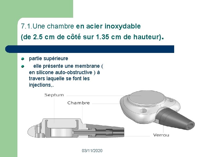 7. 1. Une chambre en acier inoxydable (de 2. 5 cm de côté sur