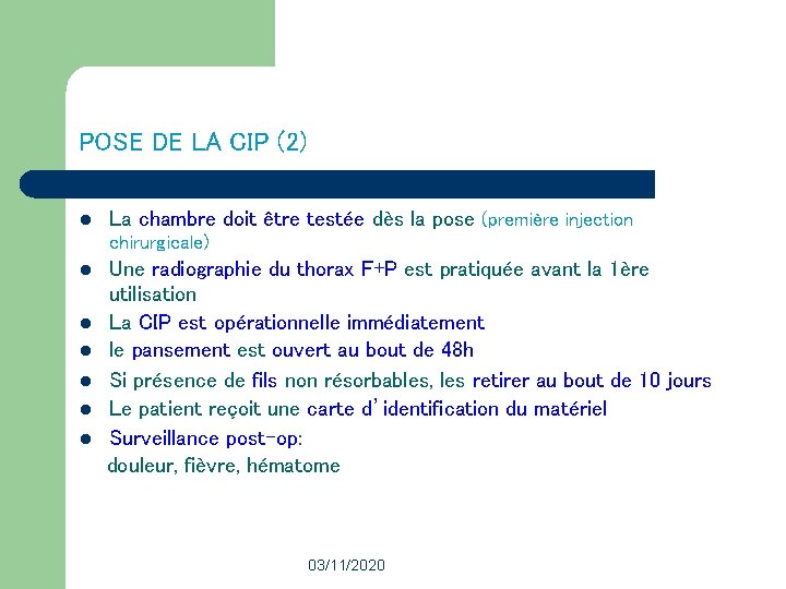 POSE DE LA CIP (2) l La chambre doit être testée dès la pose POSE DE LA CIP (2) l La chambre doit être testée dès la pose