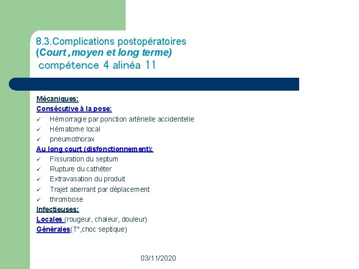 8. 3. Complications postopératoires (Court , moyen et long terme) compétence 4 alinéa 11 8. 3. Complications postopératoires (Court , moyen et long terme) compétence 4 alinéa 11