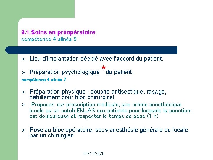 9. 1. Soins en préopératoire compétence 4 alinéa 9 Ø Lieu d’implantation décidé avec