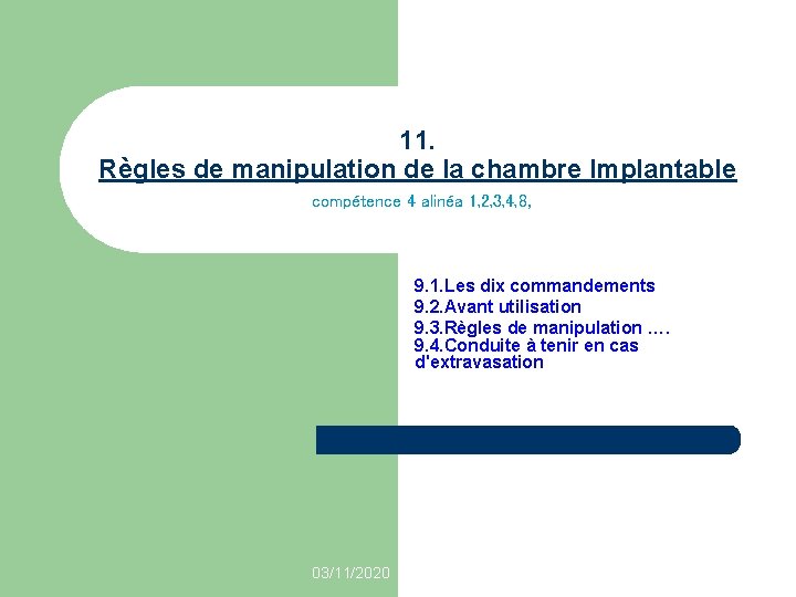 11. Règles de manipulation de la chambre Implantable compétence 4 alinéa 1, 2, 3,