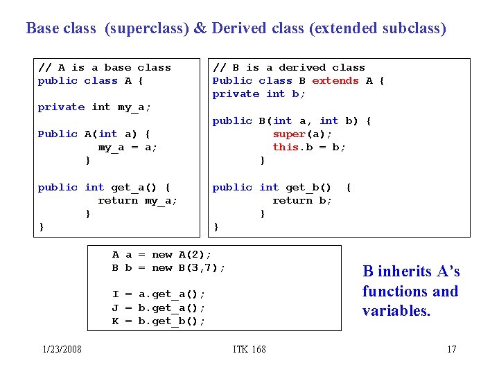 Base class (superclass) & Derived class (extended subclass) // A is a base class