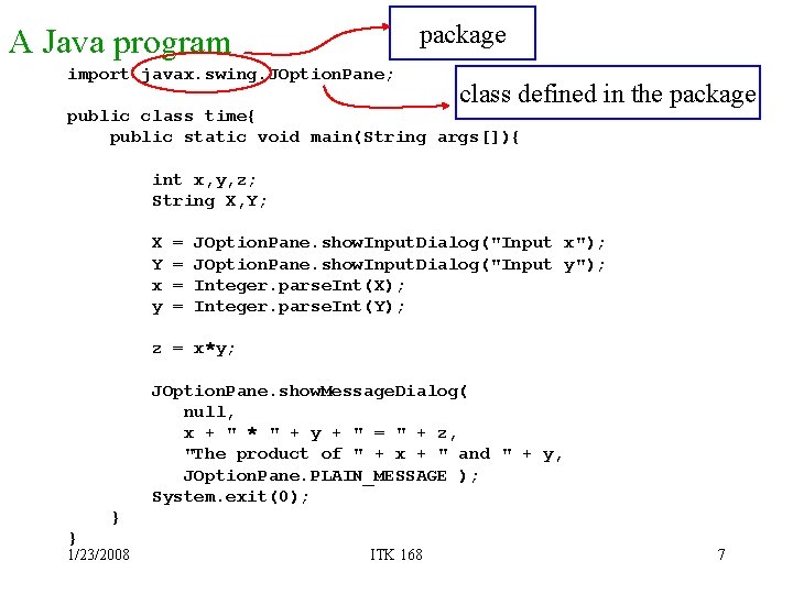 package A Java program import javax. swing. JOption. Pane; class defined in the package