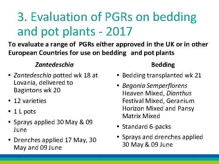 3. Evaluation of PGRs on bedding and pot plants - 2017 To evaluate a