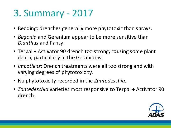 3. Summary - 2017 • Bedding: drenches generally more phytotoxic than sprays. • Begonia