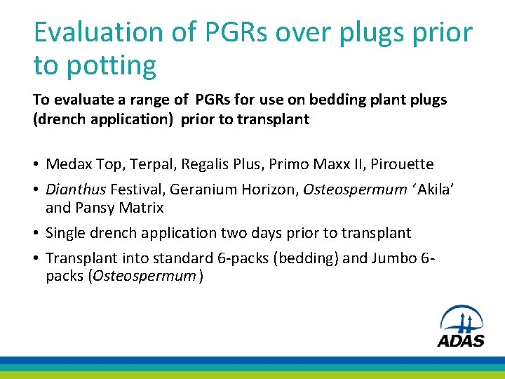 Evaluation of PGRs over plugs prior to potting To evaluate a range of PGRs