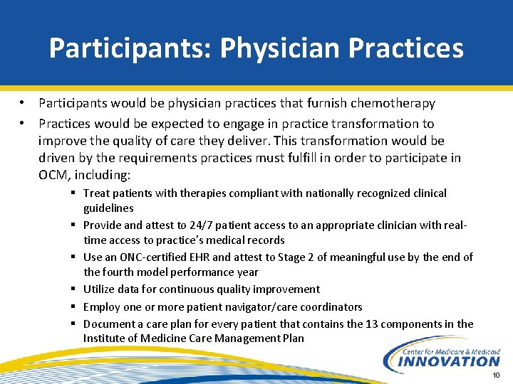 Participants: Physician Practices • Participants would be physician practices that furnish chemotherapy • Practices