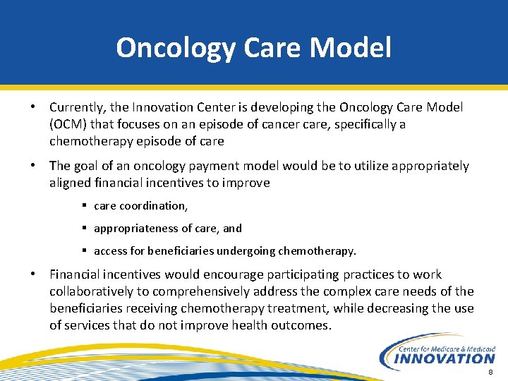 Oncology Care Model • Currently, the Innovation Center is developing the Oncology Care Model
