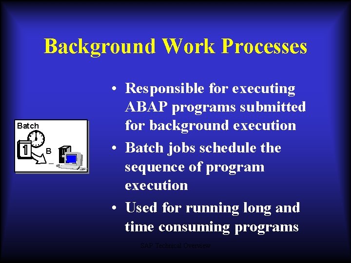 Background Work Processes Batch 11 10 12 1 2 9 3 8 4 7