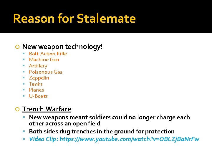 Reason for Stalemate New weapon technology! Bolt-Action Rifle Machine Gun Artillery Poisonous Gas Zeppelin