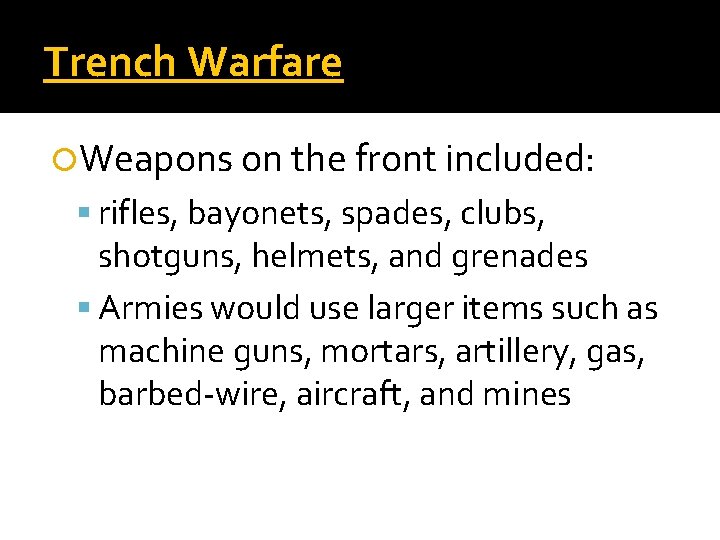Trench Warfare Weapons on the front included: rifles, bayonets, spades, clubs, shotguns, helmets, and