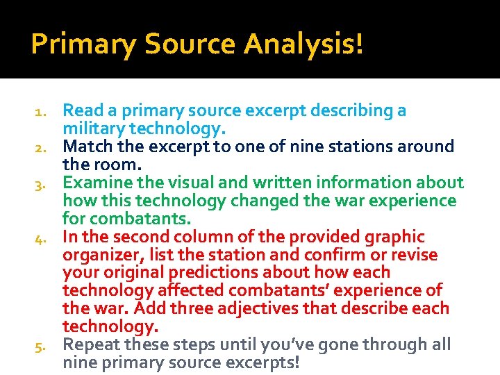 Primary Source Analysis! 1. 2. 3. 4. 5. Read a primary source excerpt describing
