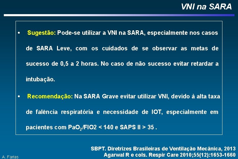 VNI na SARA • Sugestão: Pode-se utilizar a VNI na SARA, especialmente nos casos