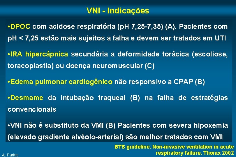 VNI - Indicações • DPOC com acidose respiratória (p. H 7, 25 -7, 35)