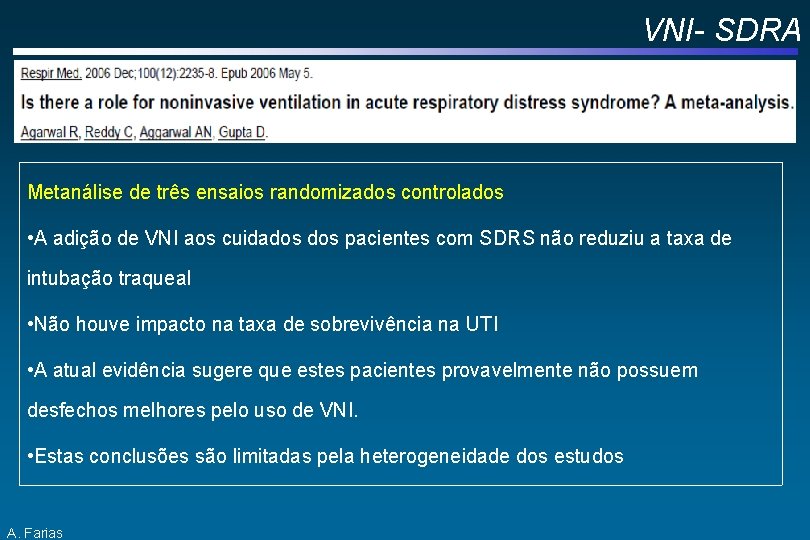 VNI- SDRA Metanálise de três ensaios randomizados controlados • A adição de VNI aos