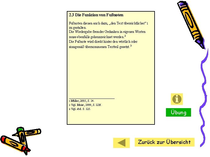 2. 3 Die Funktion von Fußnoten dienen auch dazu, „den Text übersichtlicher“ 1 zu