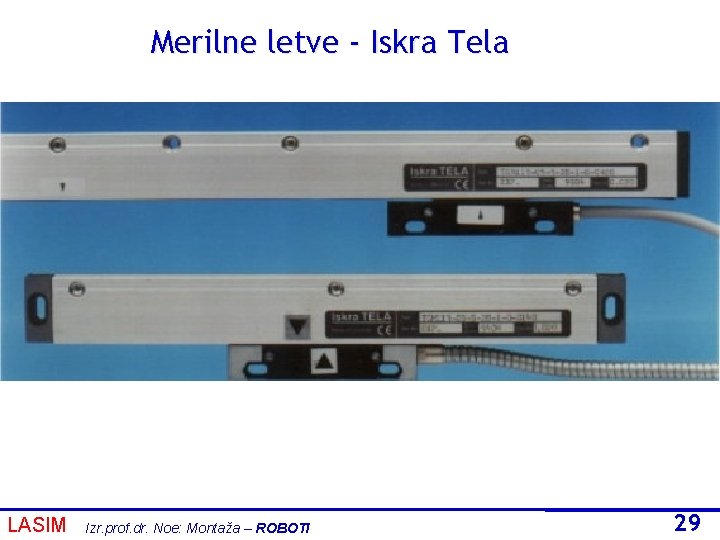 Merilne letve - Iskra Tela LASIM Izr. prof. dr. Noe: Montaža – ROBOTI 29