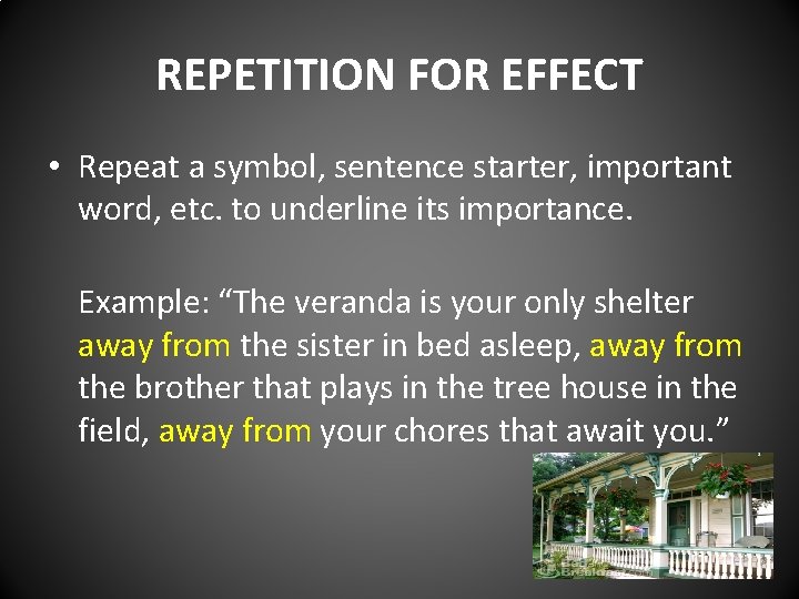 REPETITION FOR EFFECT • Repeat a symbol, sentence starter, important word, etc. to underline